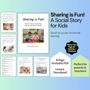 May include: A printable 8-page PDF social story for kids about learning how to share with friends. The cover features a colorful illustration of children playing together. The title "Sharing is Fun! A Social Story for Kids" is in black text on a white background. The text "Great for social-emotional learning" is in black text on a white background. The text "Bonus Tips Page for Parents + Teachers" is in white text on a black circle. The text "8 Page Printable PDF Instant Download!" is in black text on a white background. The text "Perfect for parents & teachers!" is in black text on a green background.