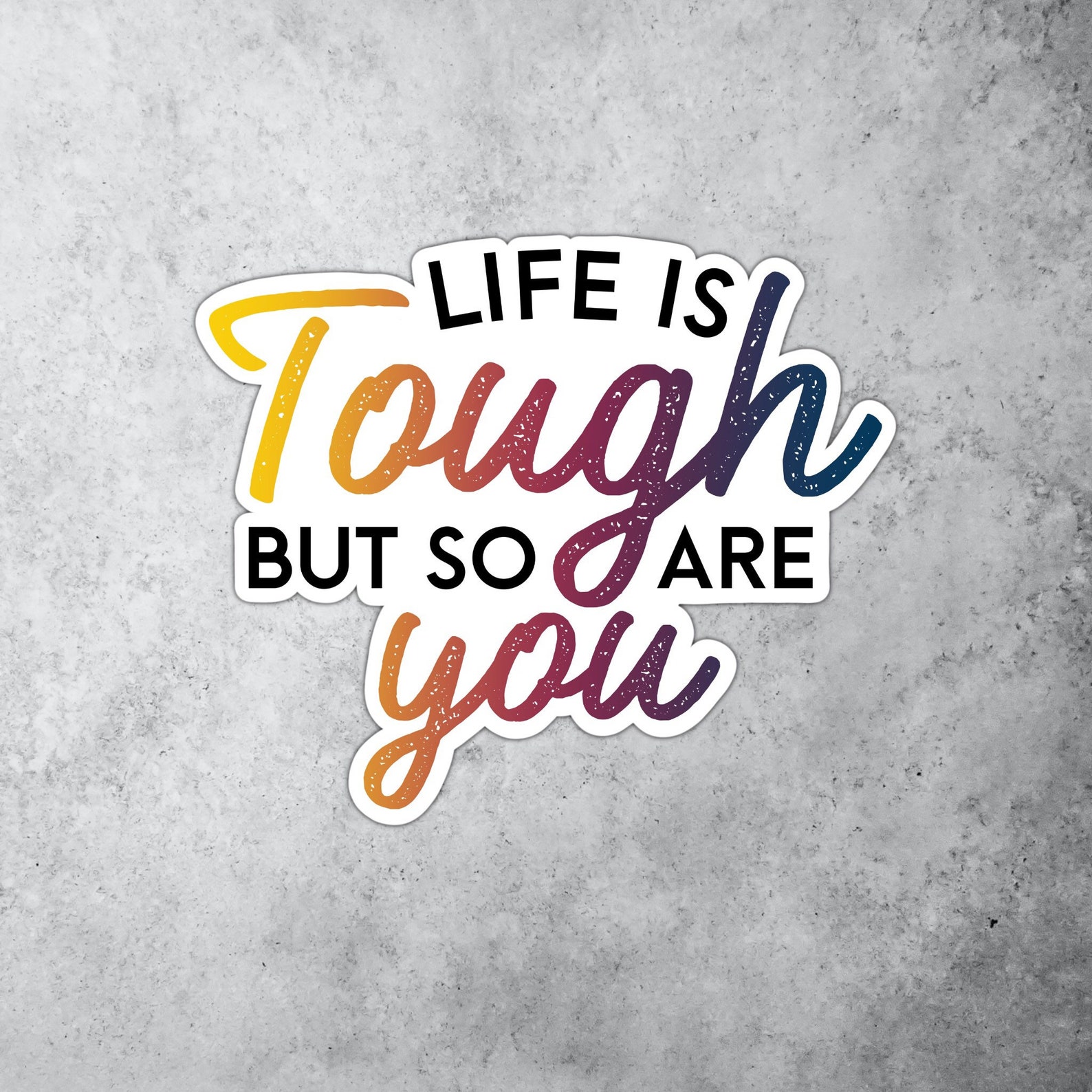 Life is Tough But So Are You Ombre Script Vinyl Inspirational Etsy
