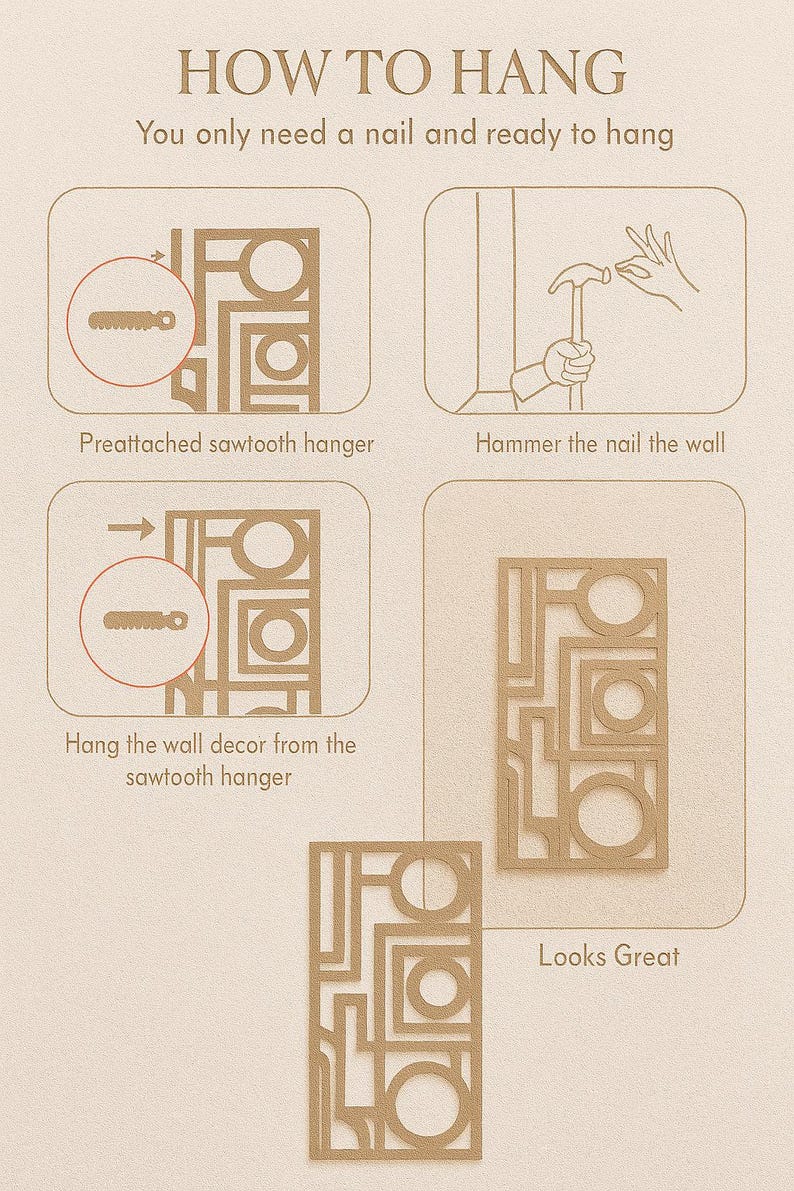 May include: A beige instructional graphic titled "HOW TO HANG" shows how to hang wall decor. The steps include a preattached sawtooth hanger, hammering a nail, and hanging the decor. The text "Looks Great" is also included.
