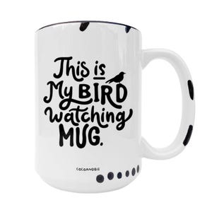 Bird Watching Mug: Nature Lover Gift, 15oz Ceramic Mug