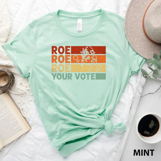Disover Roe Roe Roe Your Vote T-shirt