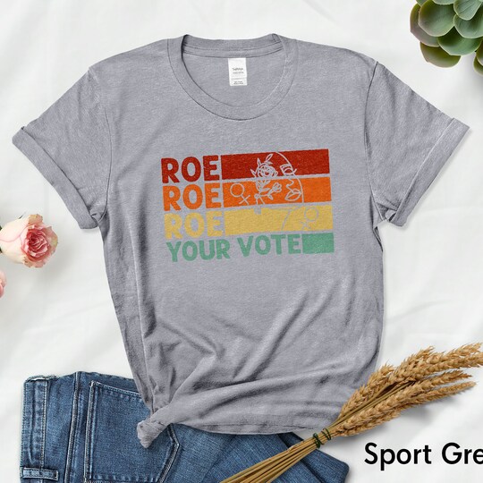 Disover Roe Roe Roe Your Vote T-shirt