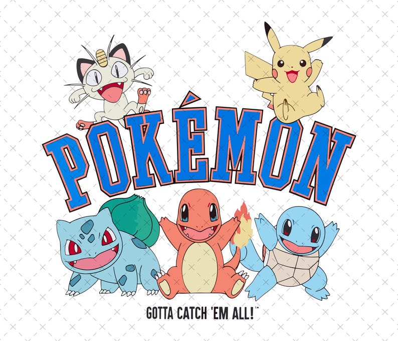 May include: A colorful illustration of Pokemon characters, including Pikachu, Bulbasaur, Charmander, and Meowth. The text "POKEMON" is in blue with a white outline. The text "GOTTA CATCH 'EM ALL!" is below the characters.