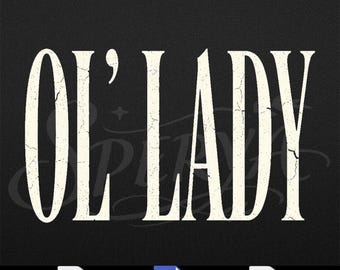 Ol' Lady File Digital Printable,  Funny Ol Lady PNG ,As Ol' Lady File, PNG Svg Digital Download