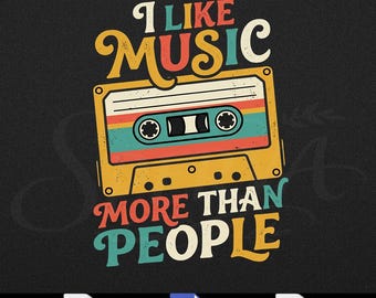 I Like Music More Than People Retro PNG, Funny Music Quote Shirt Design, Vintage Cassette Tape Graphic, Music Lover T-Shirt SVG PNG
