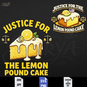 May include: A graphic design featuring two slices of lemon pound cake with white icing, lemon slices, and the text "JUSTICE FOR THE LEMON POUND CAKE" in yellow. The design includes scales of justice and an American flag.
