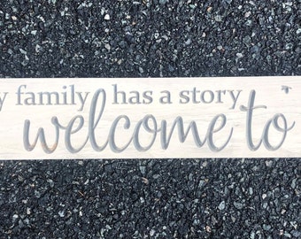 Every Family Has A Story Welcome To Ours Wood Sign, Wood Saying Sign, Wood Carved Signs, Wood Sign Quotes, For Home, For Mom, For Home Decor