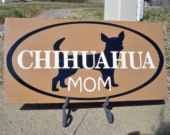 Sign, Chihuahua sign, Chihuahua art, Chihuahua Mom