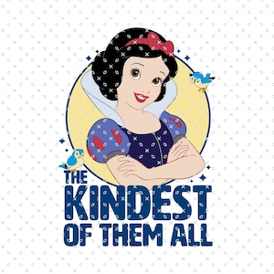 May include: A graphic of Snow White with a red bow, black hair, and a blue and white dress. Two blue birds are on either side of her. The text "THE KINDEST OF THEM ALL" is below the image in blue.
