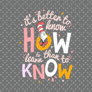It&#39;s Better To Know, Love To Read Svg, Dr. Seuss Svg, Cat In The Hat Svg, Green Eggs and Ham, Teach Love Inspire, Dr.Seuss for Teacher Gifts