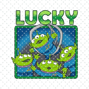 May include: A graphic featuring the word "LUCKY" in green above a rectangular image of green aliens in blue space suits. The aliens are from the movie Toy Story and are being lifted by a claw.