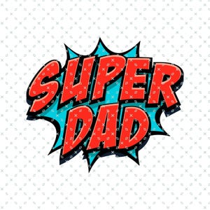Super Dad SVG PNG, Pomysł na prezent na Dzień Ojca, Superbohaterski Tata SVG Cyfrowy, Najlepszy Super Dad, Super Dad Styl Komiksowy, Graficzny Dzień Ojca