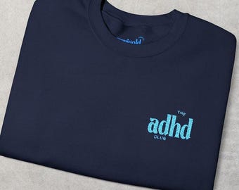 Embroidered The ADHD Club Sweatshirt: Mental Health Awareness
