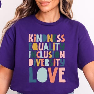 Liberal Progressive Shirt, Kindness, Equality, Inclusion, Diversity, Peace, Love, Democrat T-Shirt, Activist Equal Rights Shirt, Protest Tee