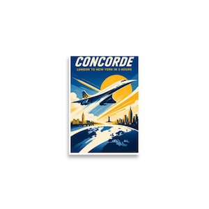 May include: A vintage-style poster featuring the Concorde supersonic jet flying towards a yellow sun. The poster includes the text "CONCORDE LONDON TO NEW YORK IN 3 HOURS" and depicts landmarks from London and New York.