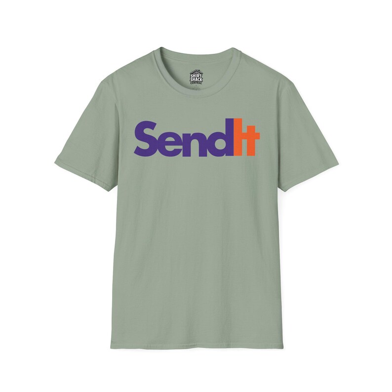 Send It T-Shirt | Full Send Graphic Tee | Bold Funny Shirt for Risk Takers | Unisex Meme Shirt for Daredevils & Doers Sage