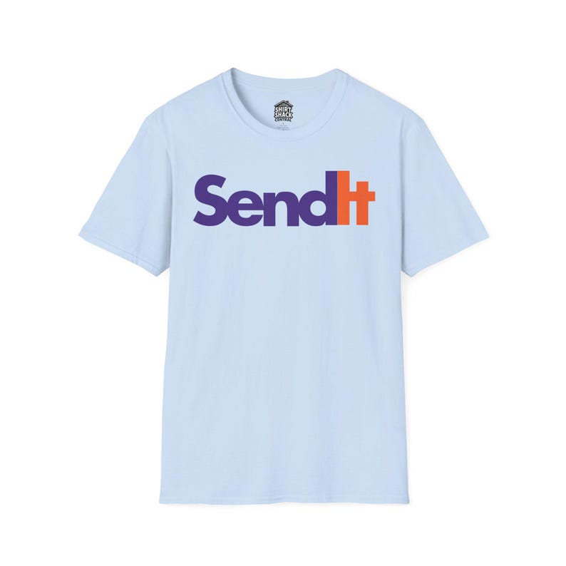 Send It T-Shirt | Full Send Graphic Tee | Bold Funny Shirt for Risk Takers | Unisex Meme Shirt for Daredevils & Doers Light Blue