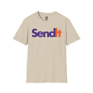 Send It T-Shirt | Full Send Graphic Tee | Bold Funny Shirt for Risk Takers | Unisex Meme Shirt for Daredevils & Doers Sand