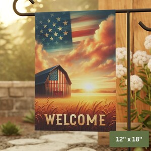 May include: A garden flag featuring an American flag and a barn with an American flag design, set against a sunset backdrop. The word "WELCOME" is displayed in large letters. The flag measures 12" x 18".