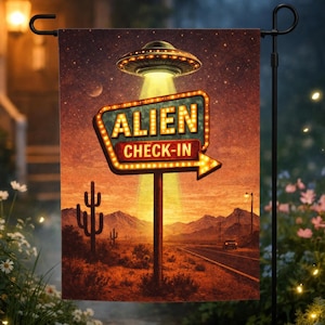 May include: A garden flag with a retro sign saying "ALIEN CHECK-IN" with an arrow, lit by bulbs. A UFO hovers above, shining a light. The background shows a desert scene with cacti, mountains, and a road, evoking a vintage aesthetic.