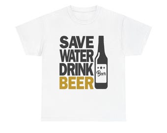 Save Water Drink Beer T-Shirt: Funny Craft Beer Tee