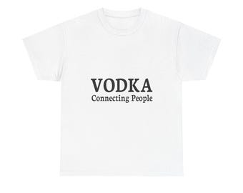 Vodka Connecting People Graphic Tee - Funny Drinking Shirt
