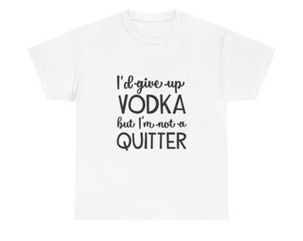 Vodka Humor T-Shirt: Funny Alcohol Gift, Party Tee
