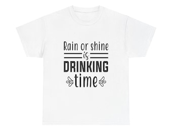 Rain or Shine Drinking Time T-Shirt: Funny Bar Crawl Tee