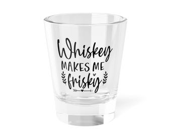 Shot Glass "Whiskey Makes Me Frisky" - Perfect for Parties, Gifts, Home Bar, Graduations, Favors