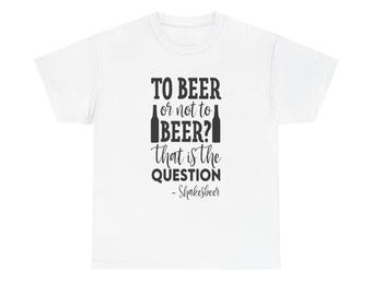 Shakesbeer T-Shirt: Funny Craft Beer Pun - Unisex Graphic Tee