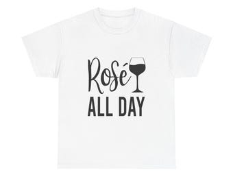 Rosé All Day Graphic T-Shirt: Funny Wine Lover Gift