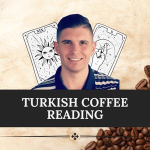 Turkish Coffee Reading Psychic Insight Love Career Life Path Unique Spiritual Guidance Emotional Clarity Accurate Predictions PDF Delivery