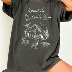 Respect The Locals Shirt Wildlife Shirt Comfort Colors For Granola Girl Gift With Wild Animals Shirt Woodland Animals Shirt Outdoor Shirt