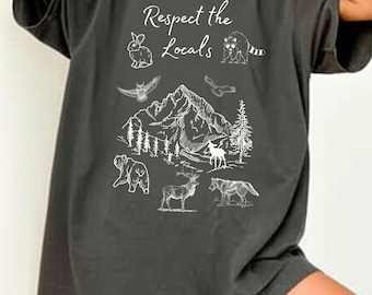 Respect The Locals Wildlife Shirt: Comfort Colors Woodland Animals Tee