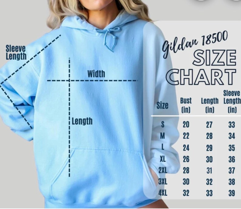 May include: A light blue Gildan 18500 hoodie with a size chart. The chart lists bust, length, and sleeve length measurements in inches for sizes S through 4XL. The hoodie has a drawstring hood and a front pocket.
