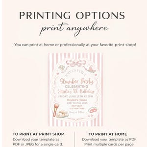 May include: A pink and white invitation template for a slumber party, featuring the text "Slumber Party Celebrating Haylee's 8th Birthday". The design includes illustrations of beauty items and a bow. Instructions for printing at home or a print shop are included.