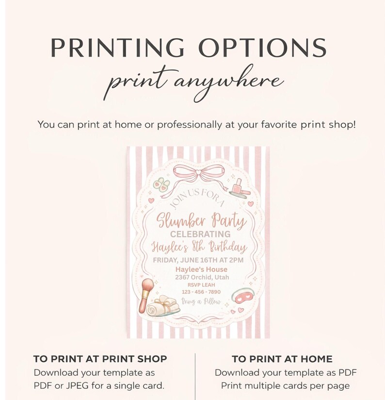 May include: A pink and white invitation template for a slumber party, featuring the text "Slumber Party Celebrating Haylee's 8th Birthday". The design includes illustrations of beauty items and a bow. Instructions for printing at home or a print shop are included.