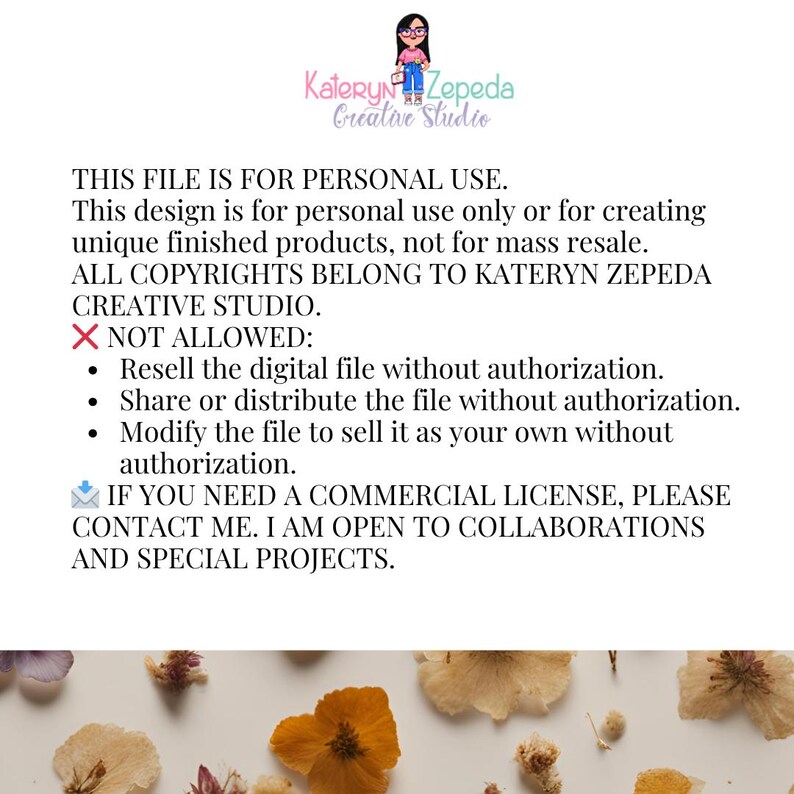 May include: A digital file with the text "Kateryn Zepeda Creative Studio" and usage guidelines. The file is for personal use only and not for resale. Contact for commercial licenses. The image has a floral background.