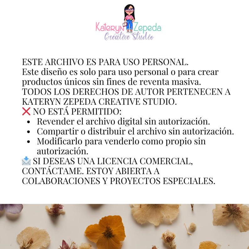May include: Image featuring text in Spanish, including "Kateryn Zepeda Creative Studio." The text states the file is for personal use only and prohibits resale, sharing, or modification without authorization. It also mentions commercial licenses.