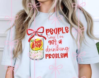 People say I got a drinking problem PNG digital download diet Sundrop