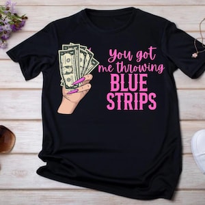 you got me throwing blue strips. Jessie murph PNG digital download