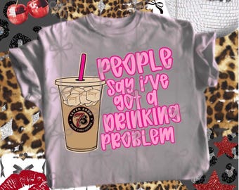 People say I’ve got a drinking problem 7brew,pink letters