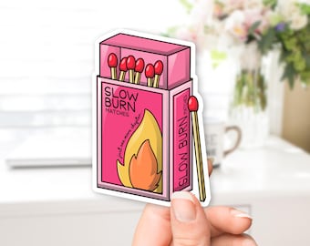 Bookish Sticker: Funny Slow Burn Matches - Waterproof Vinyl