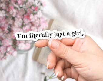 Bookish Sticker: I'm Literally Just a Girl - Waterproof Laptop Sticker