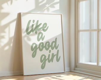 Bookish Art Print - Like a Good Girl Poster - Home Decor Sage Green Girly Bedroom