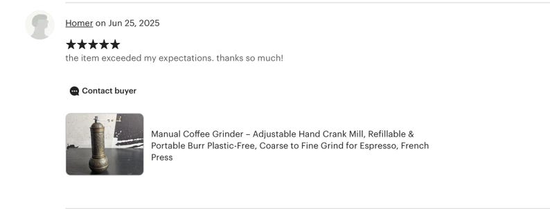 May include: A manual coffee grinder with a hand crank. The grinder is cylindrical, with a dark metallic finish. The image includes text that says the item exceeded expectations.