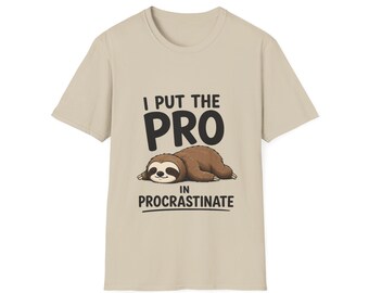 I Put the Pro Sloth Procrastination T-Shirt | Funny Lazy Animal Tee