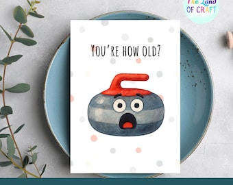 Curling Birthday Card Printable, Funny “You’re How Old," Instant Download