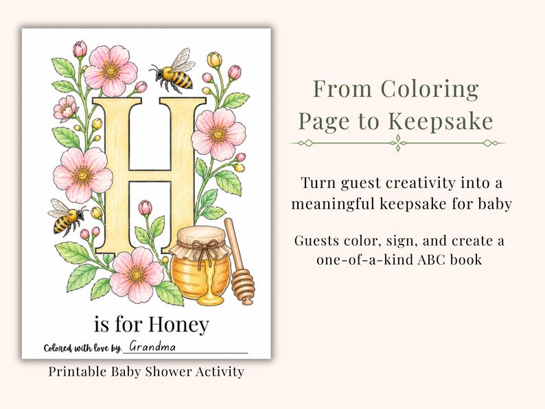 Baby in Bloom printable baby shower activity featuring floral alphabet coloring page “H is for Honey” with bees, flowers, and honey jar illustration. Guests color and sign pages to create Baby’s First ABC Book keepsake. Elegant floral baby shower game and printable ABC book activity for a girl baby shower, instant digital download.