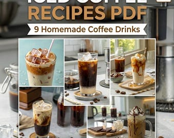 Iced Coffee Recipes PDF | 9 Homemade Coffee Drinks | Iced Latte & Cold Coffee Recipes | Digital Recipe Book